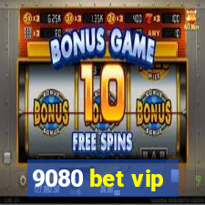 9080 bet vip